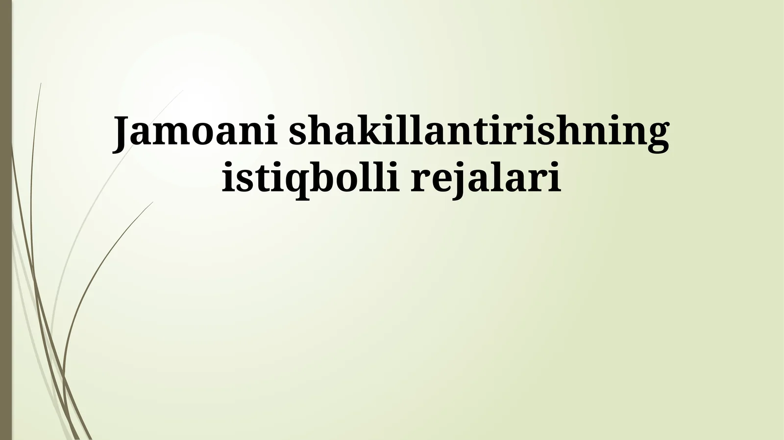 Jamoani shakillantirishning istiqbolli rejalari