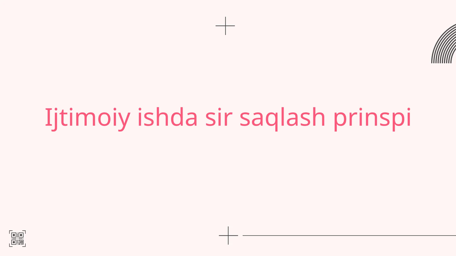 Ijtimoiy ishda sir saqlash prinspi