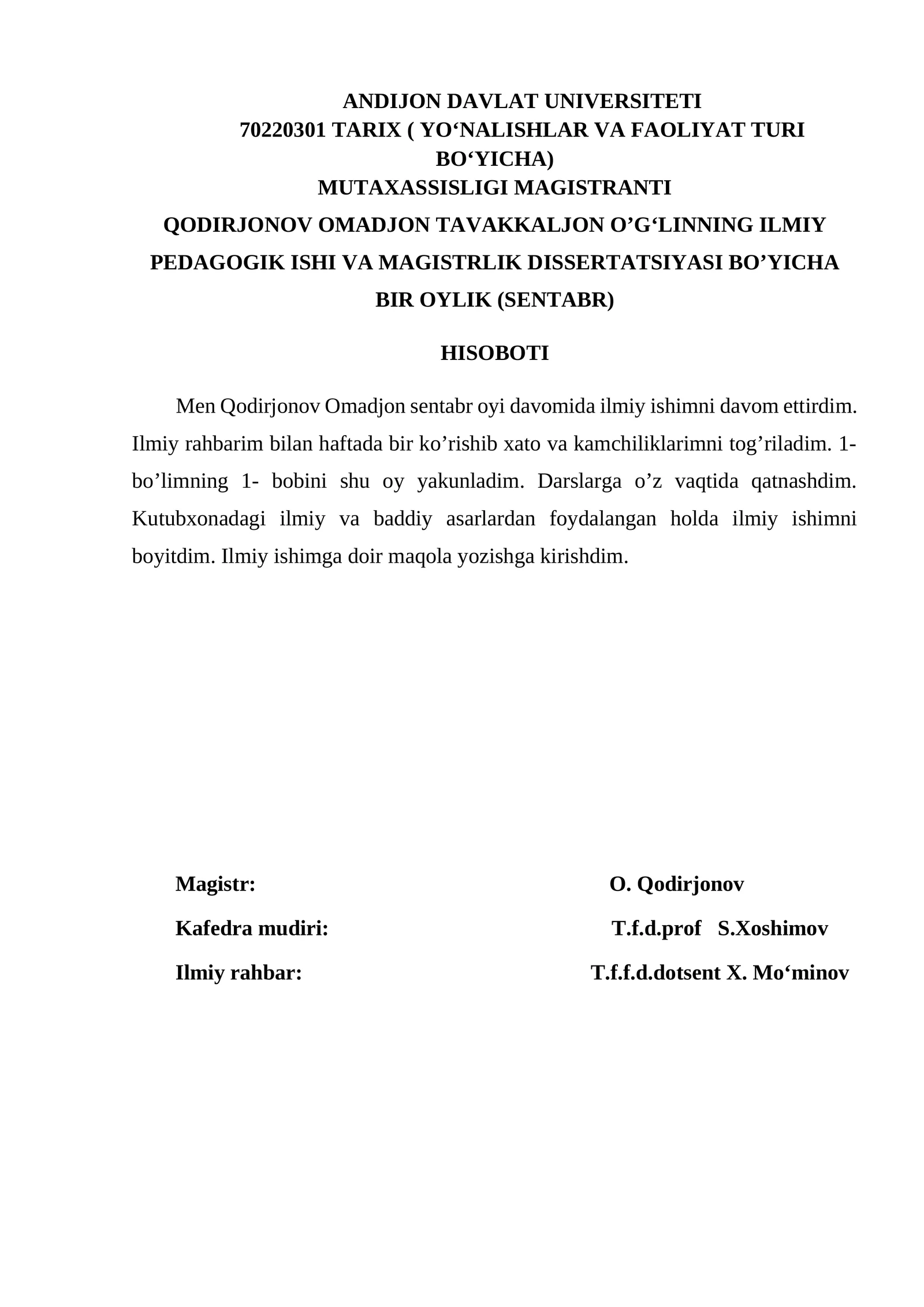 TARIX ( YO‘NALISHLAR VA FAOLIYAT TURI BO‘YICHA) MUTAXASSISLIGI MAGISTRANTI QODIRJONOV OMADJON TAVAKKALJON O’G‘LINNING ILMIY PEDAGOGIK ISHI VA MAGISTRLIK DISSERTATSIYASI BO’YICHA BIR OYLIK (SENTABR) HISOBOTI