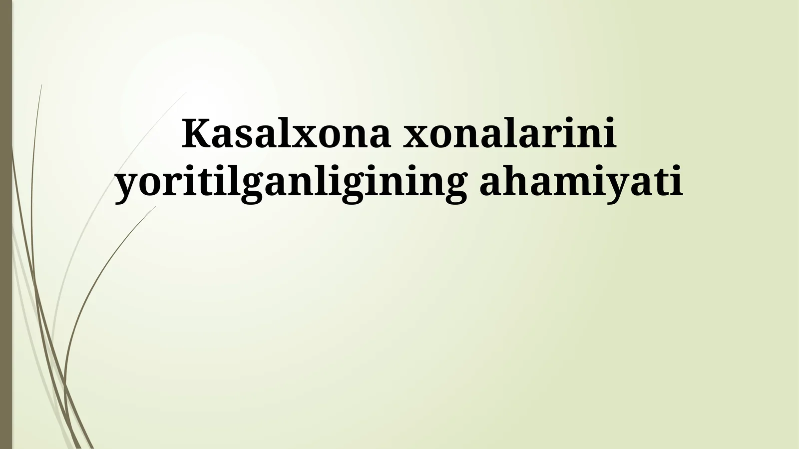 Kasalxona xonalarini yoritilganligining ahamiyati