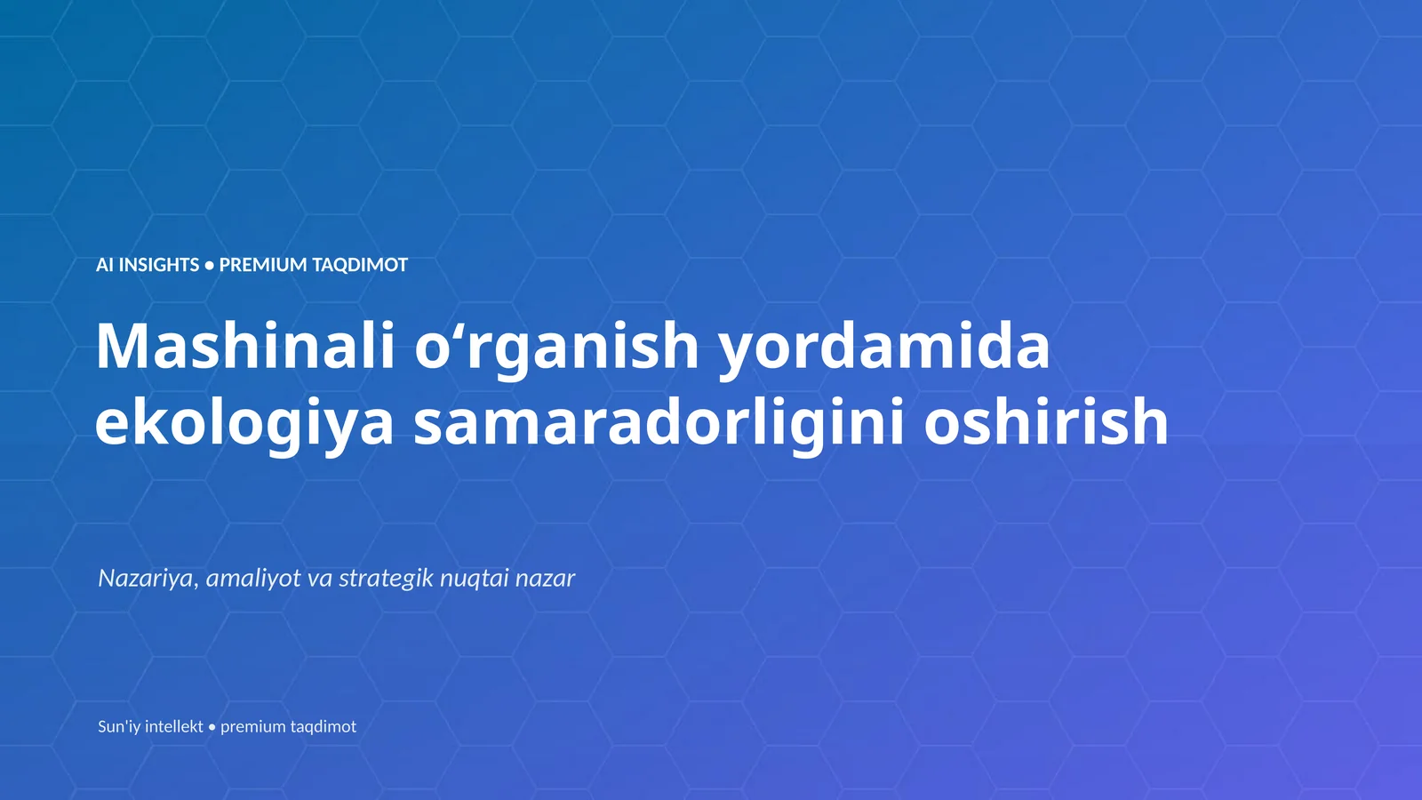 Mashinali oʻrganish yordamida ekologiya samaradorligini oshirish