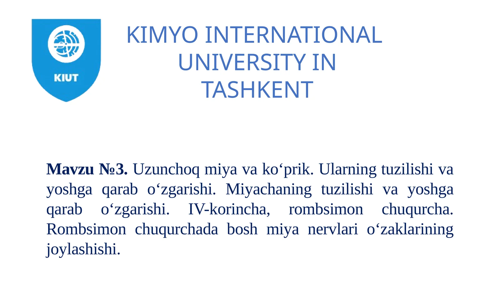 Uzunchoqmiyako‘prik. Ularning tuzilishi va yoshga qarab o‘zgarishi. Miyachaning tuzilishi va yoshga qarab o‘zgarishi. IV-korincha, rombsimon chuqurcha. Rombsimon chuqurchada bosh miya nervlari o‘zaklarining joylashishi