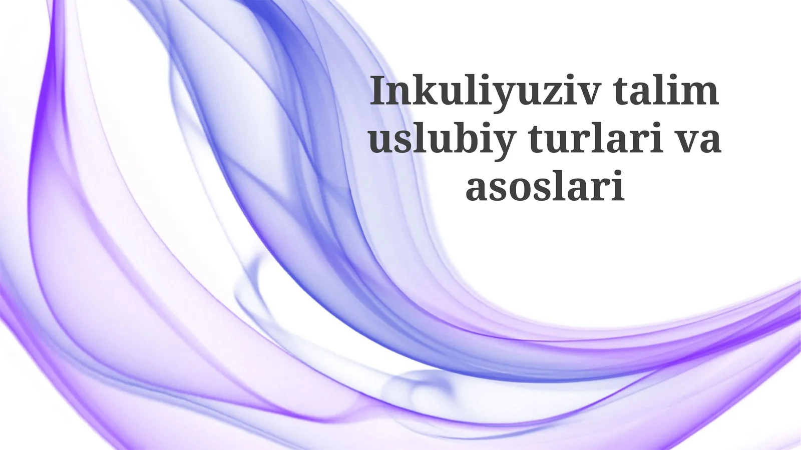 Inklyuziv ta'lim uslublari turlari va asoslari