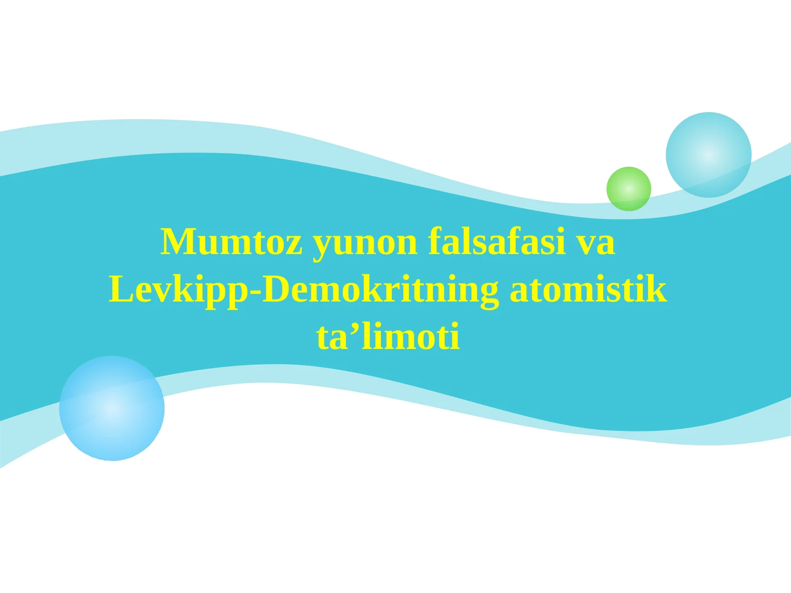 Mumtoz yunon falsafasi va Levkipp-Demokritning atomistik ta'limoti