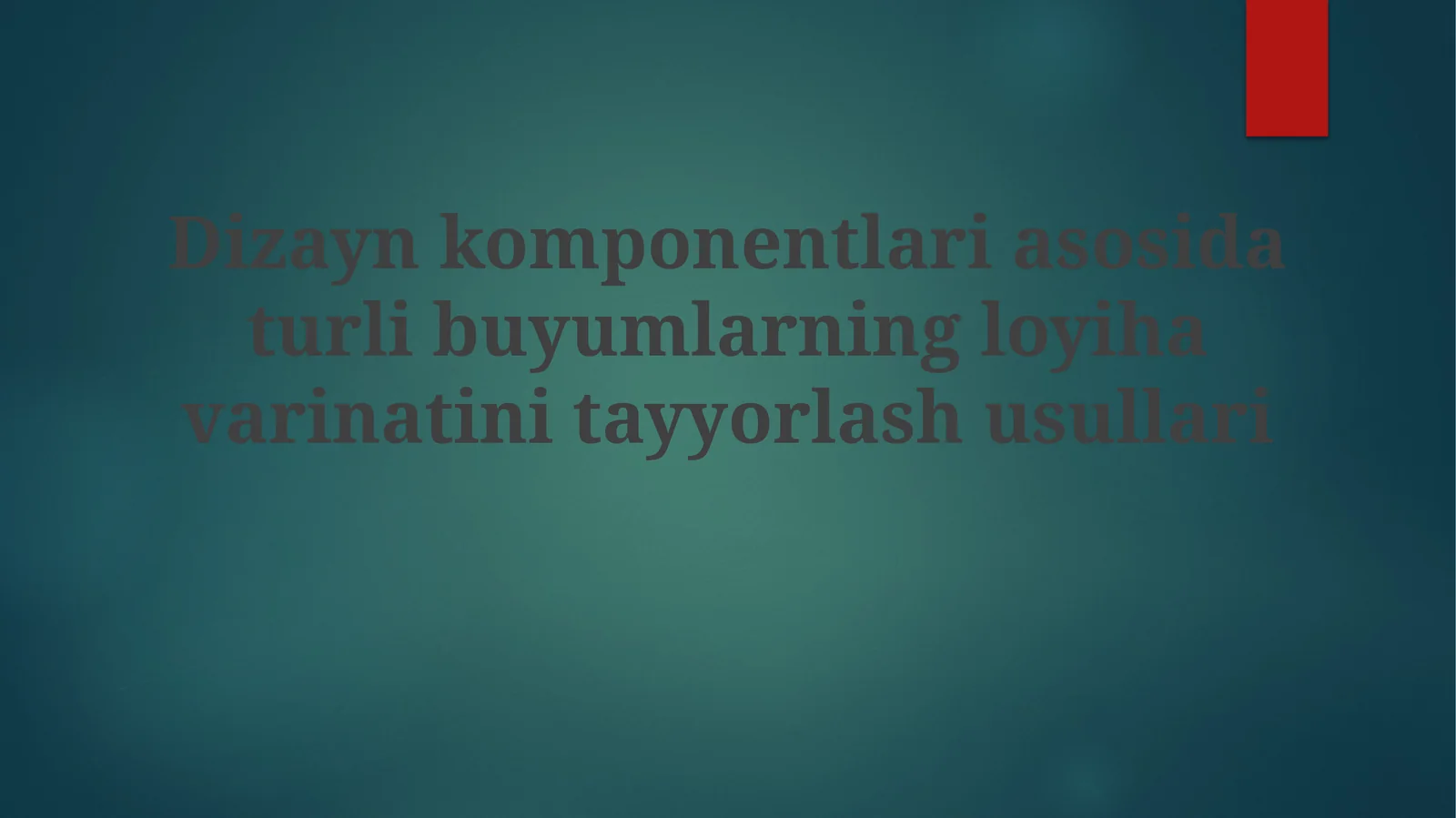 Dizayn komponentlari asosida turlib uyumlarning loyihavarinatini tayyorlash usullari