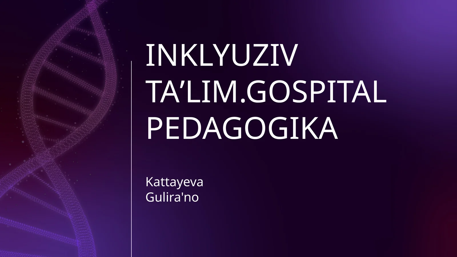 INKLYUZIV TAʼLIM.GOSPITAL PEDAGOGIKA