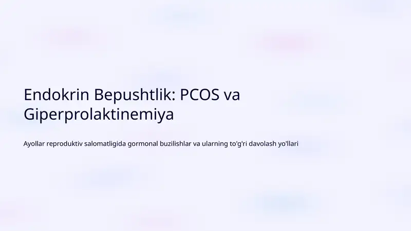 Endokrin Bepushtlik: PCOS va Giperprolaktinemiya