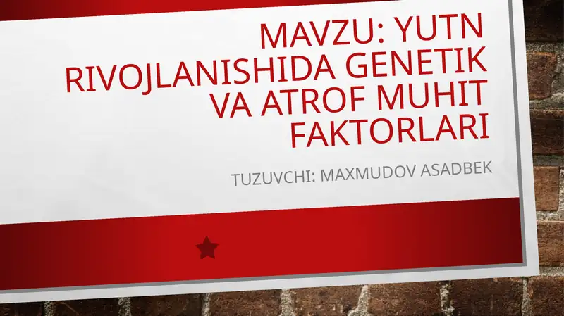 YUTN RIVOJLANISHIDA GENETIK VA ATROF MUHIT FAKTORLARI