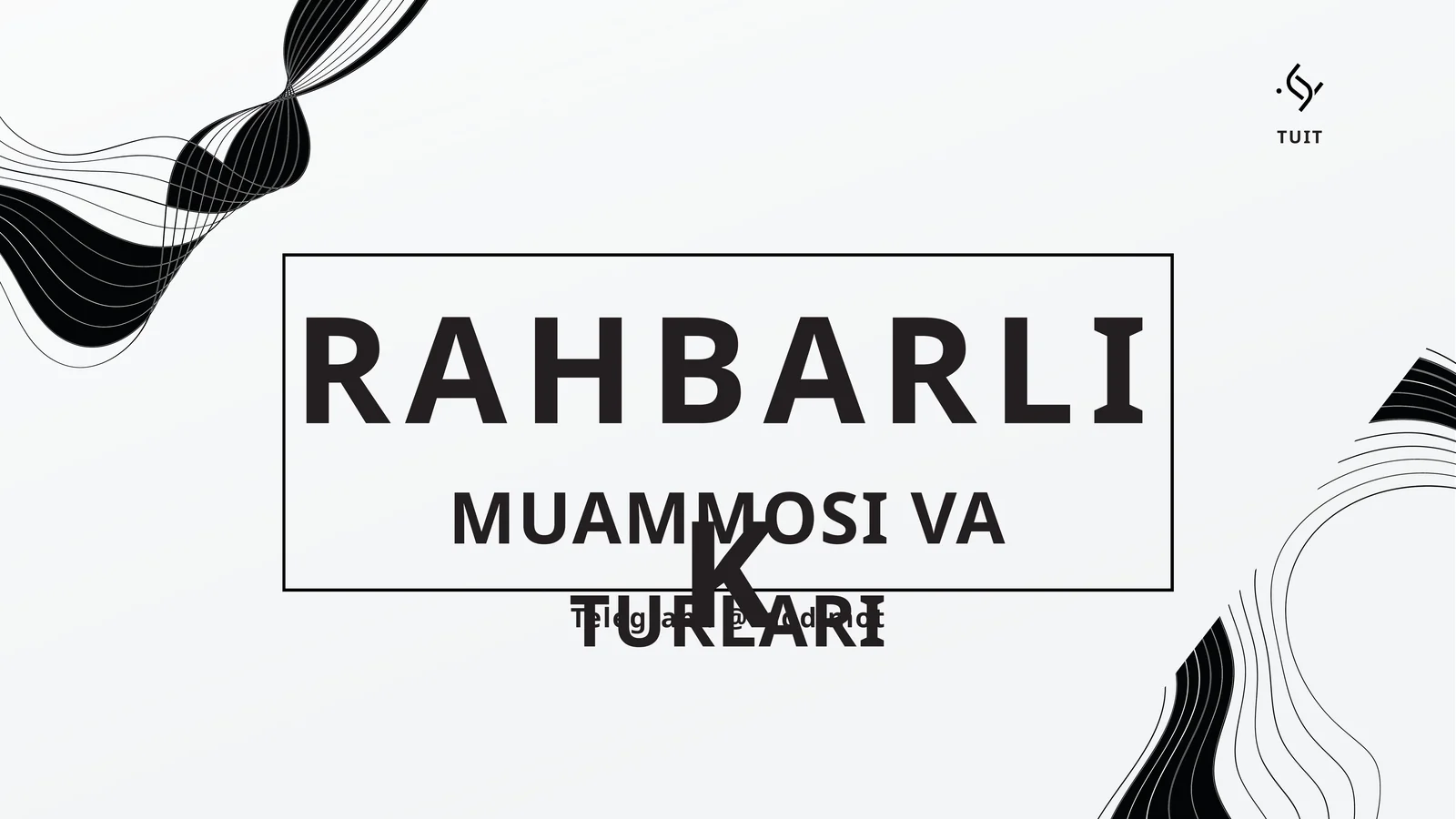 RAHBARLIK MUAMMOSI VA TURLARI