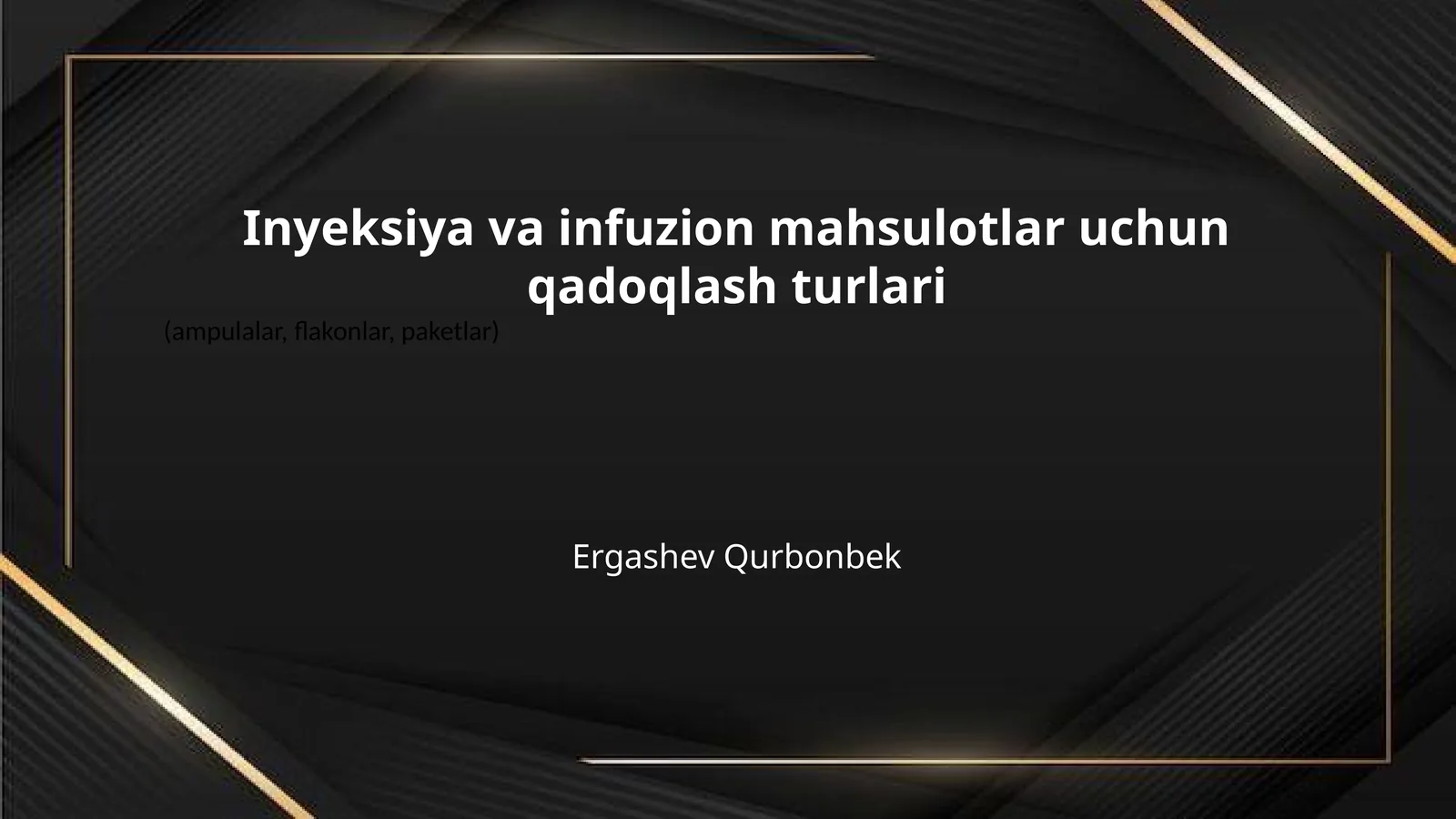 Inyeksiya va infuzion mahsulotlar uchun qadoqlash turlari