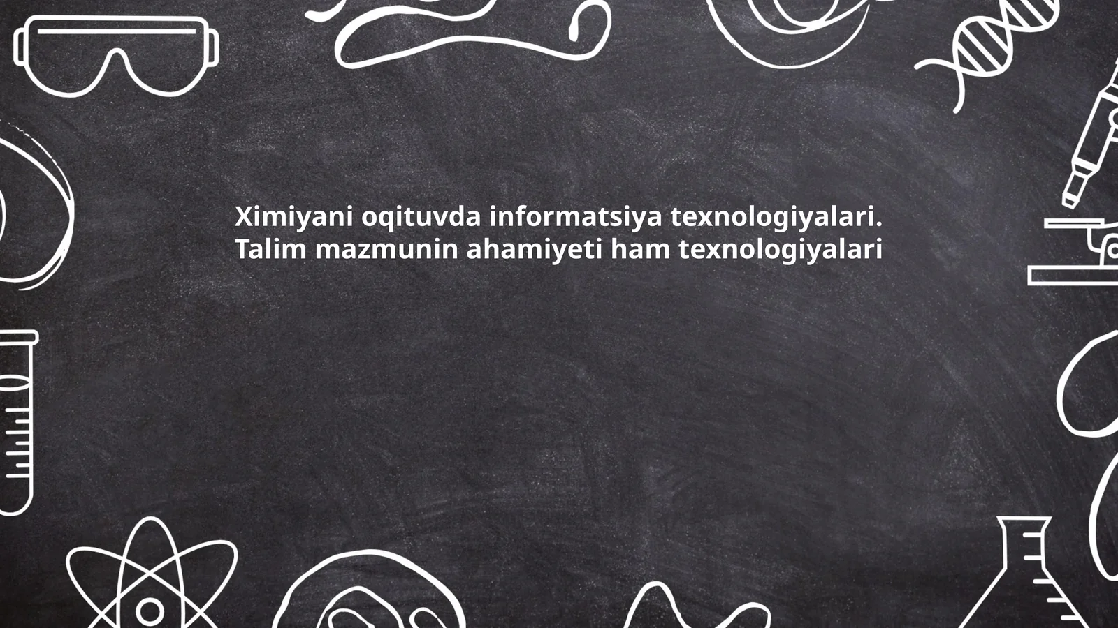 Ximiyani oqituvda informatsiya texnologiyalari. Talim mazmunin ahamiyeti ham texnologiyalari