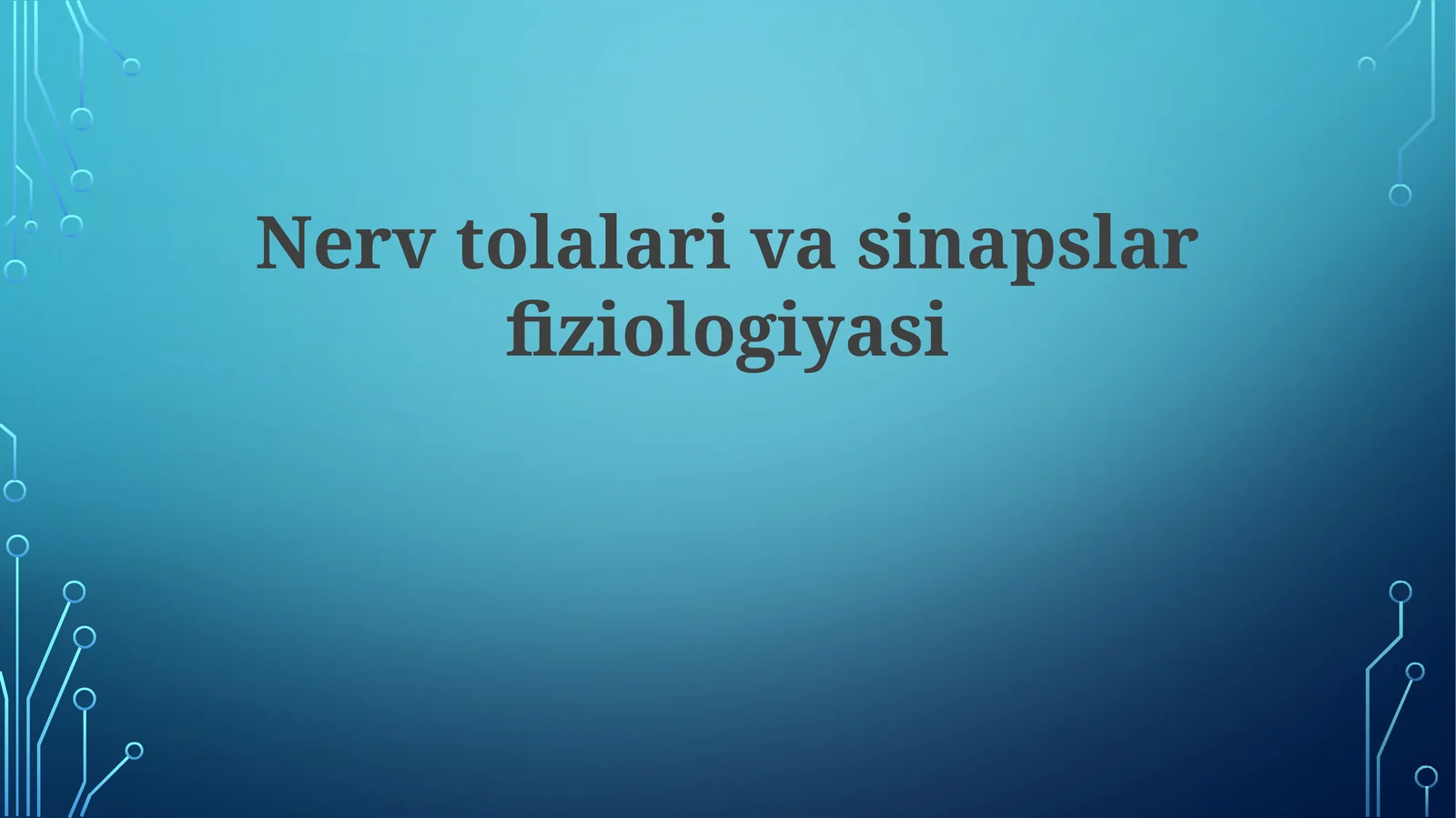 Nerv tolalari va sinapslar fiziologiyasi