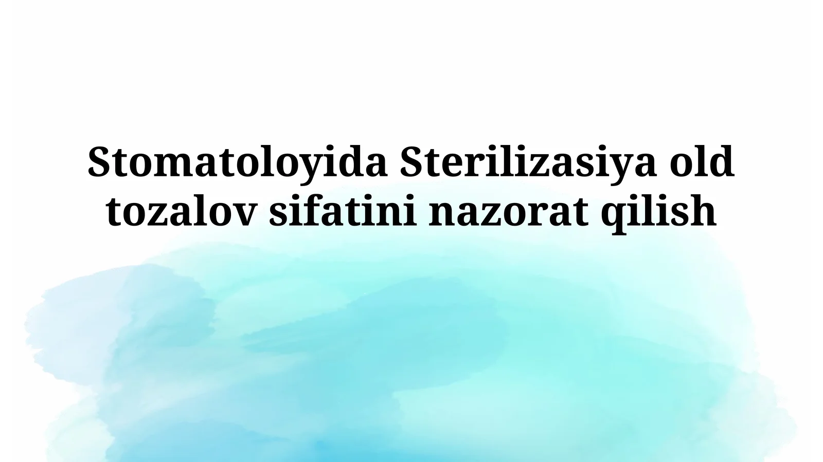 Stomatoloyida Sterilizasiya old tozalov sifatininazoratqilish