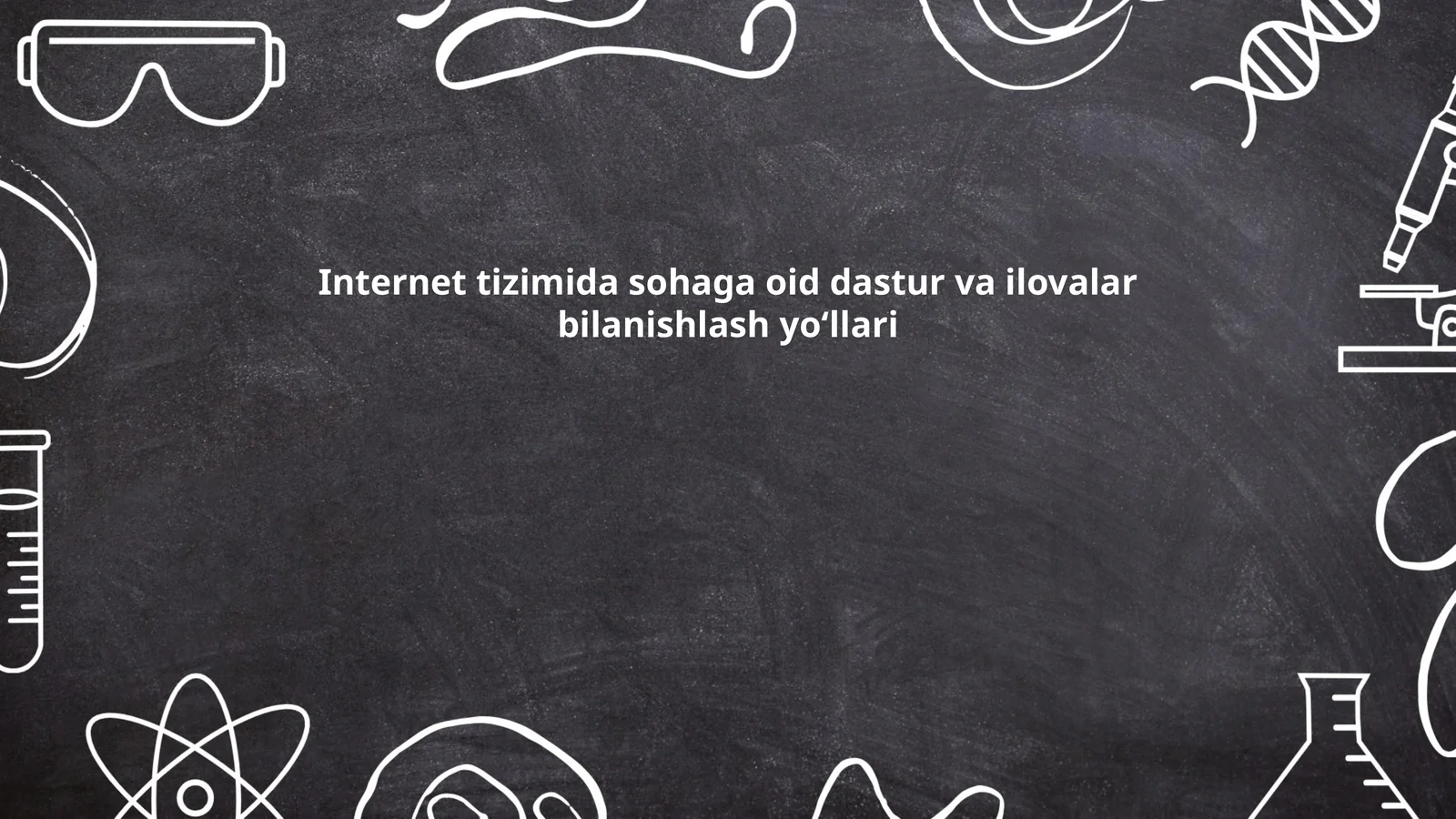 Internet tizimida sohaga oid dastur va ilovalar bilanishlash yo‘llari