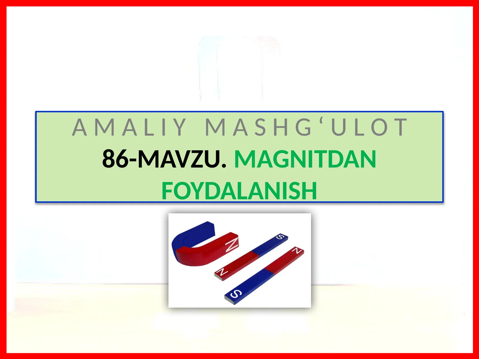 MAVZU.MAGNITDAN FOYDALANISH