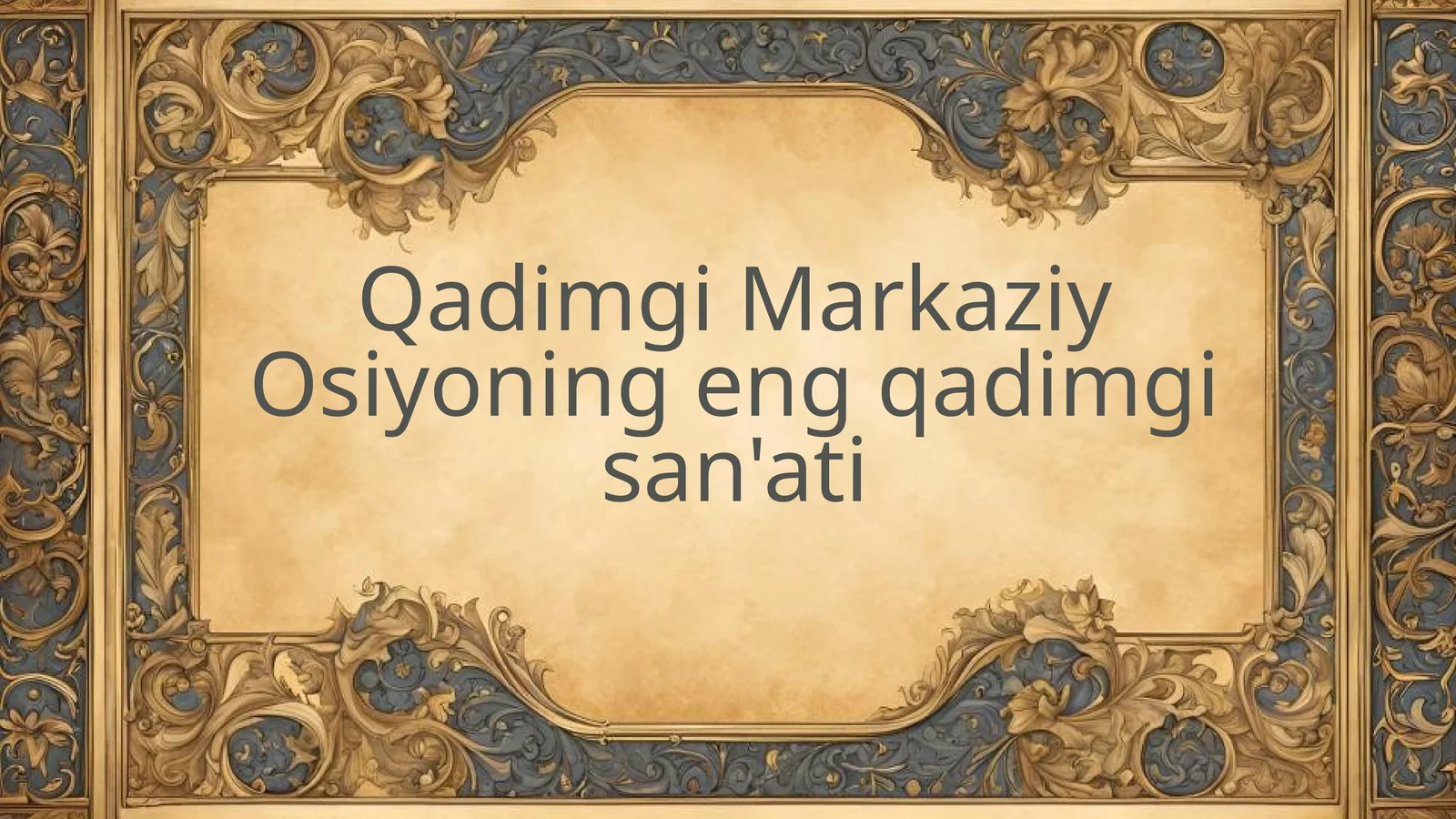 Qadimgi Markaziy Osiyoning eng qadimgi san'ati