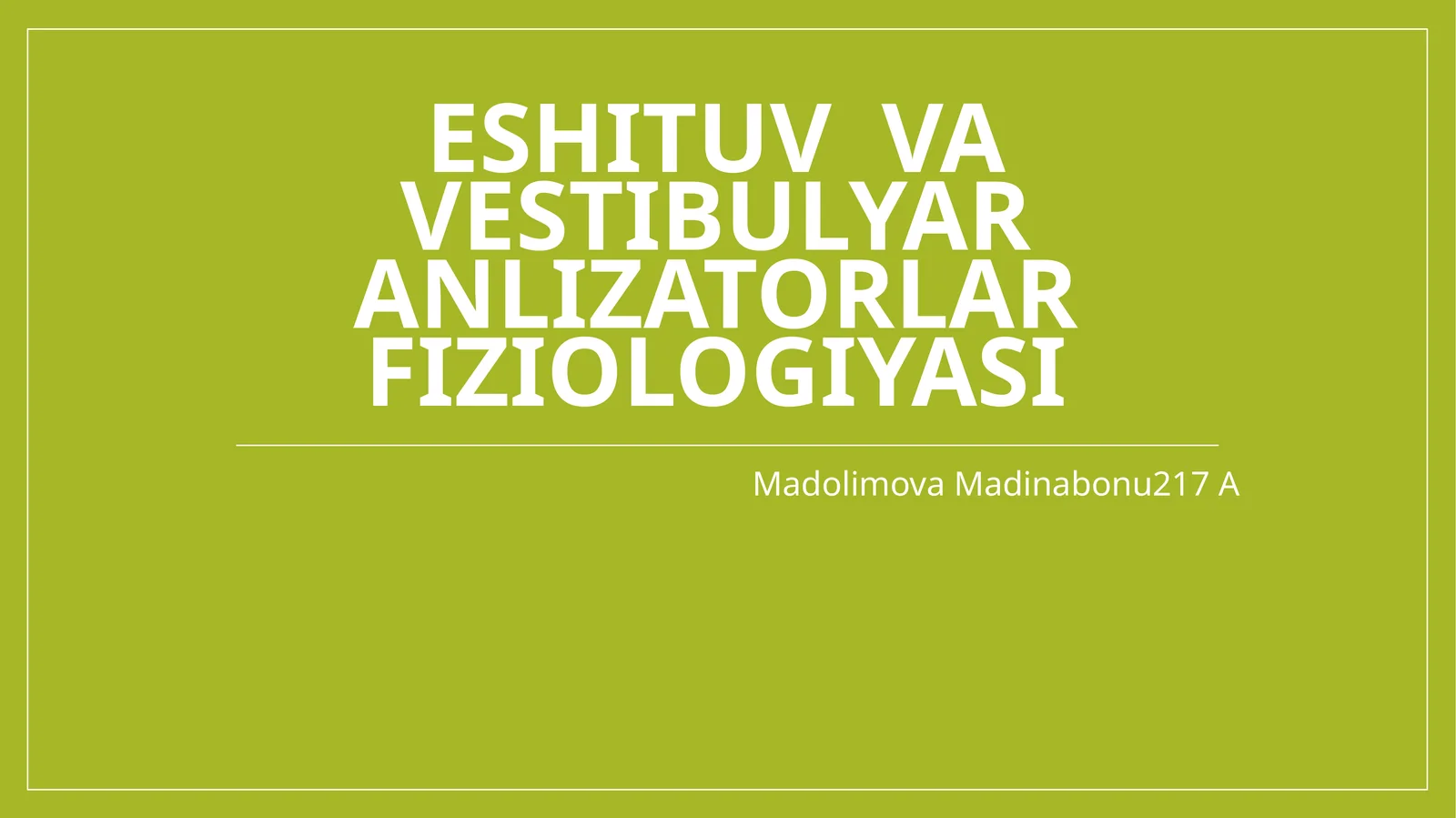 Eshituv VA VESTIBULYAR ANLIZATORLAR FIZIOLOGIYASI