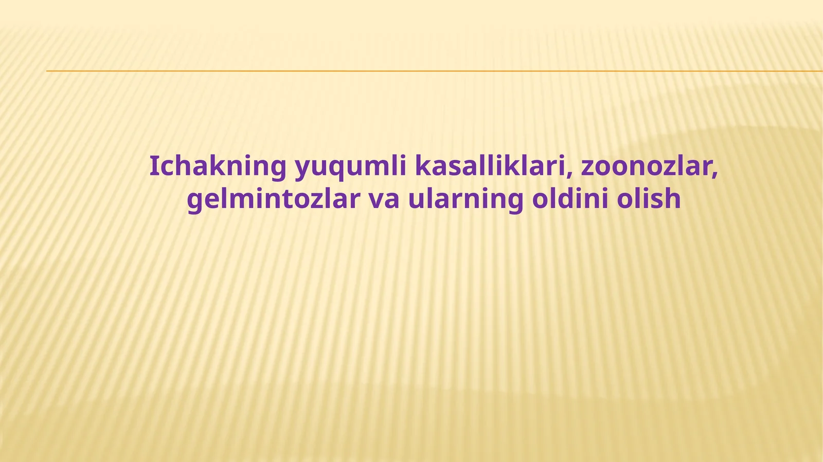 Ichakning yuqumli kasalliklari, zoonozlar, gelmintozlar va ularning oldini olish