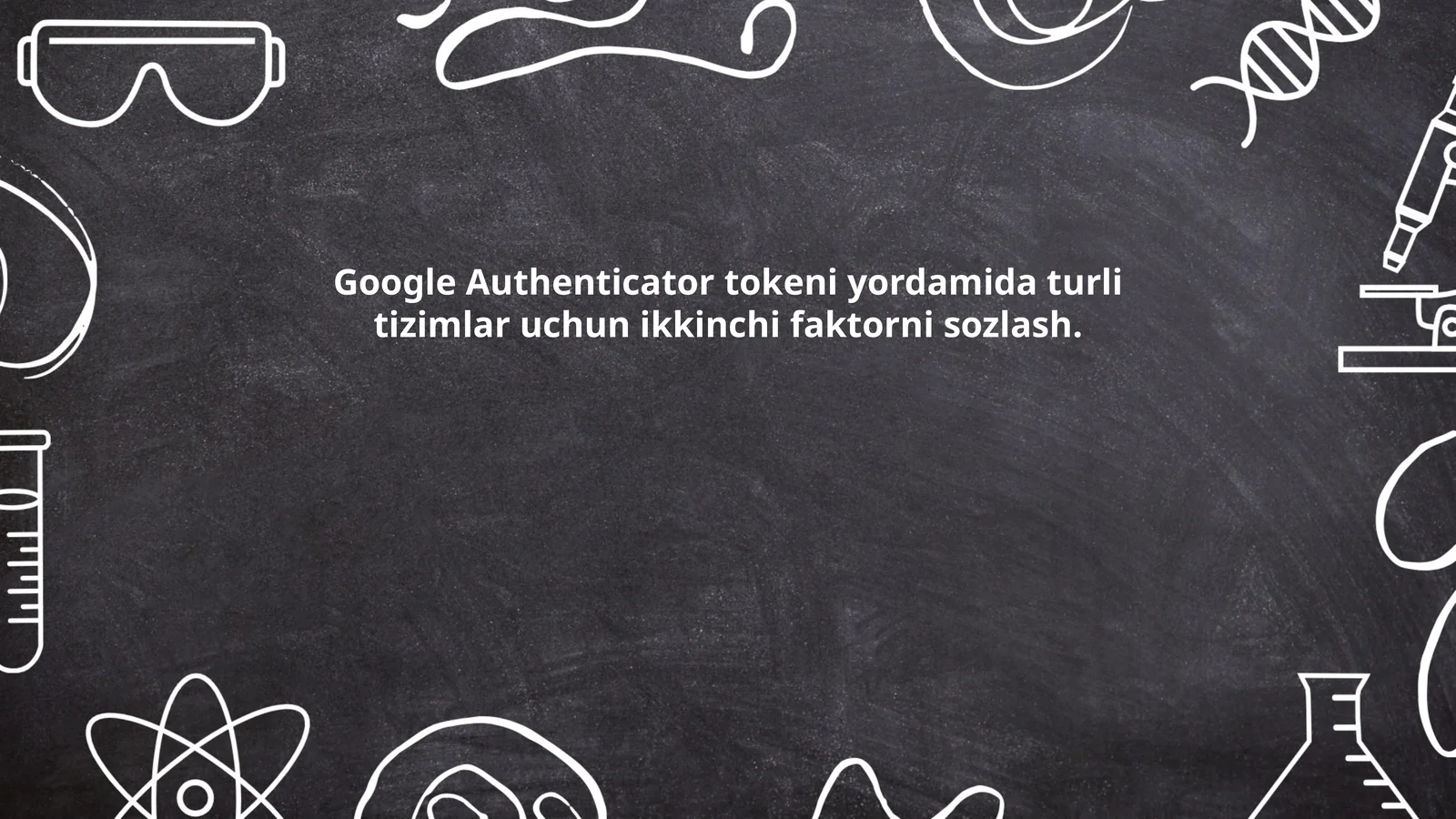 Google Authenticator tokeni yordamida turli tizimlar uchun ikkinchi faktorni sozlash