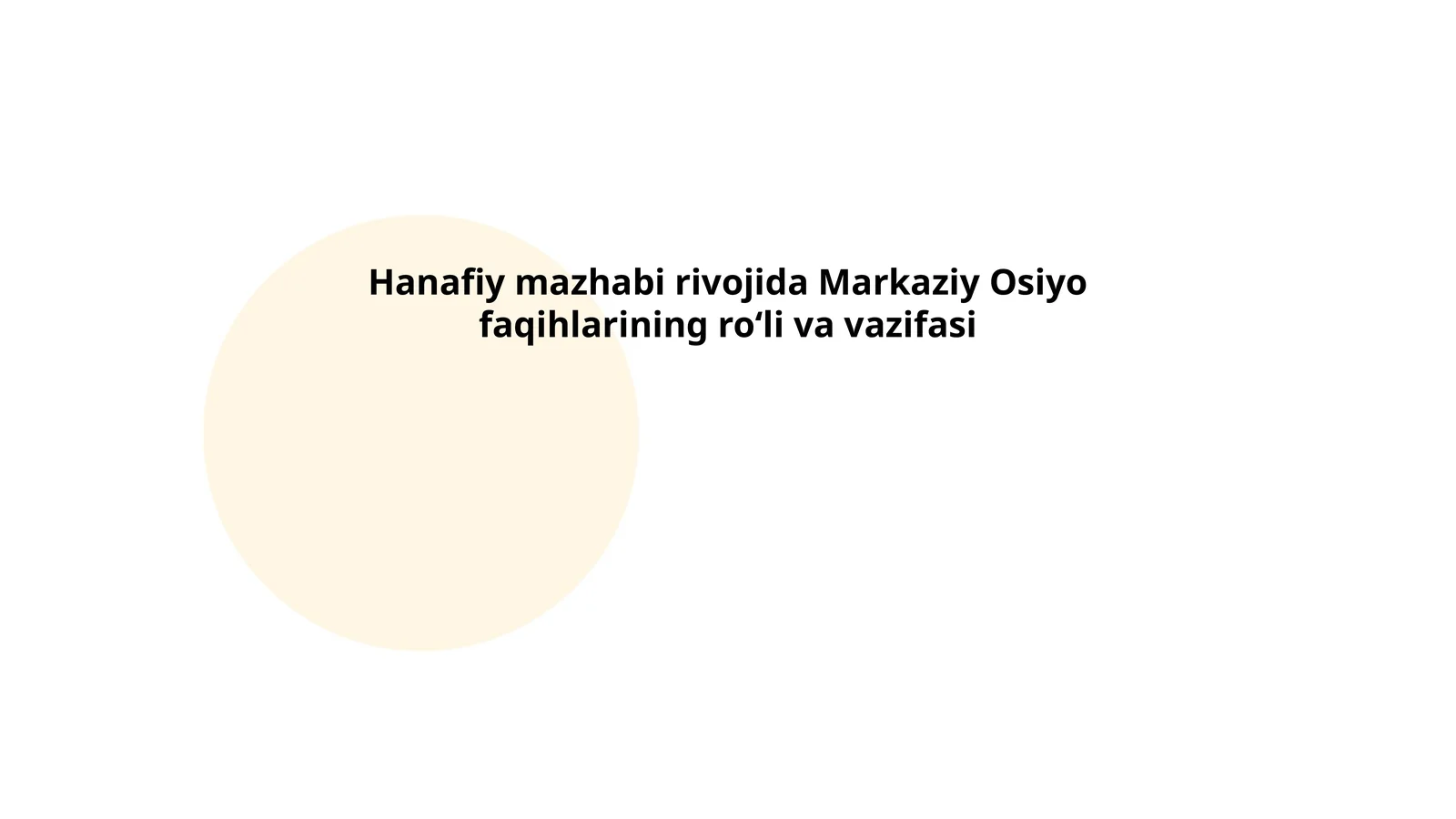 Hanafiy mazhabi rivojida Markaziy Osiyo faqihlarining roʻli va vazifasi