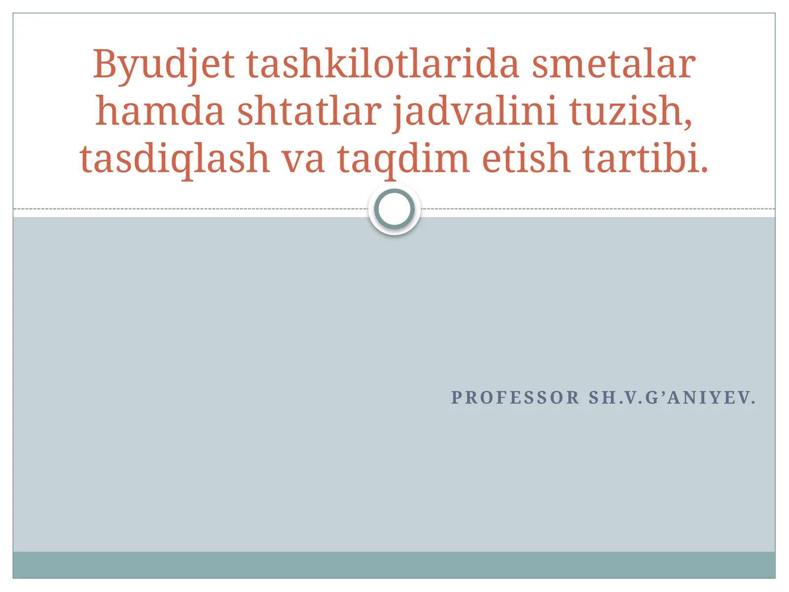 Byudjet tashkilotlarida smetalar hamda shtatlar jadvalini tuzish, tasdiqlash va taqdim etish tartibi