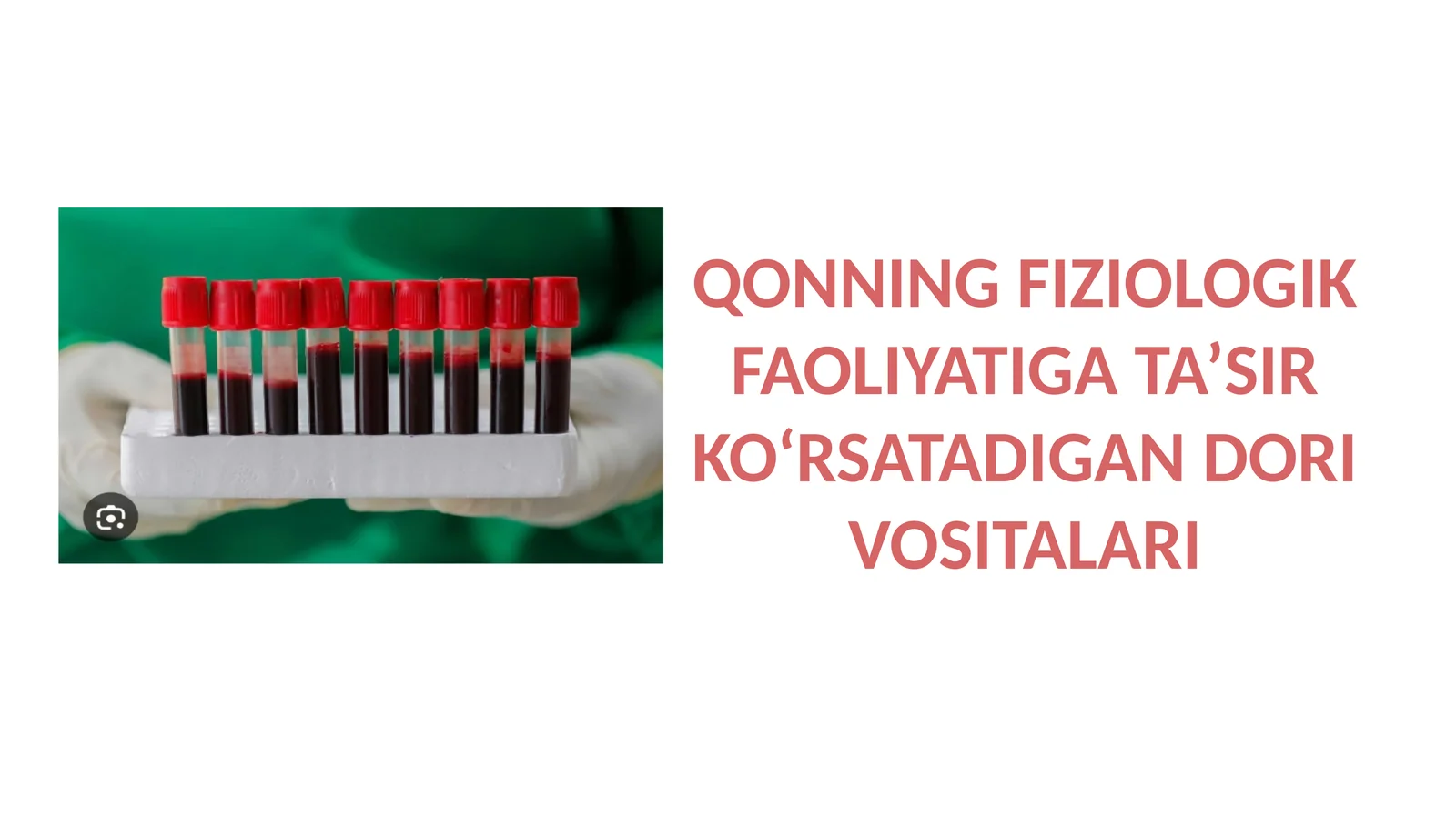 QONNING FIZIOLOGIK FAOLIYATIGA TA’SIR KO‘RSATADIGAN DORI VOSITALARI