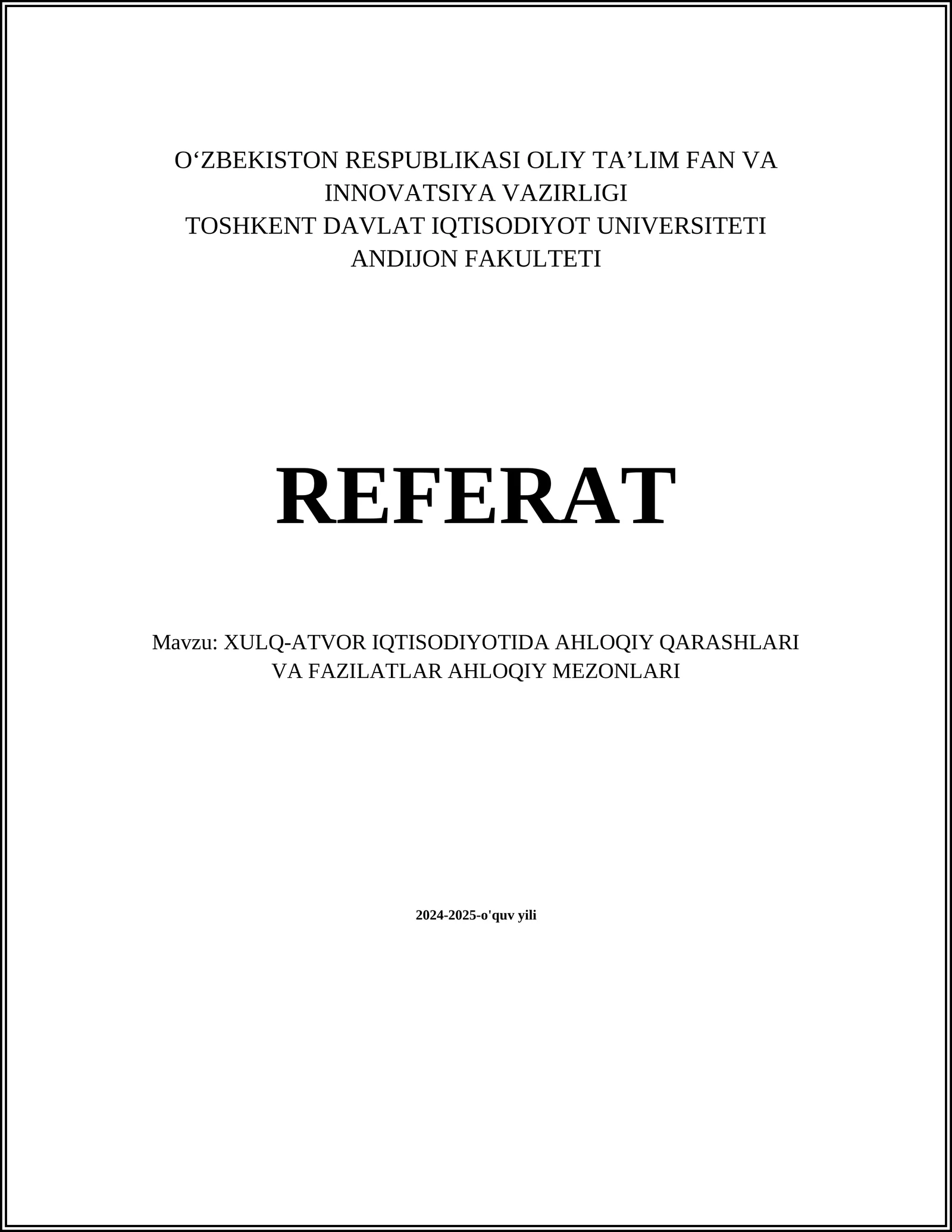XULQ-ATVOR IQTISODIYOTIDA AHLOQIY QARASHLARI VA FAZILATLAR AHLOQIY MEZONLARI REFERAT