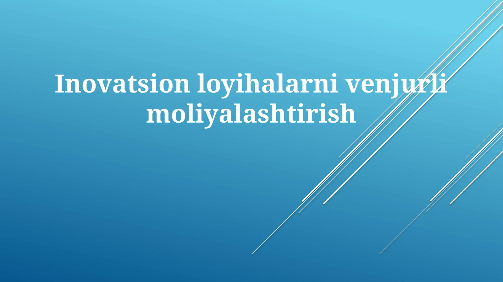 Inovatsion loyihalarni venjurlimoliyalashtirish