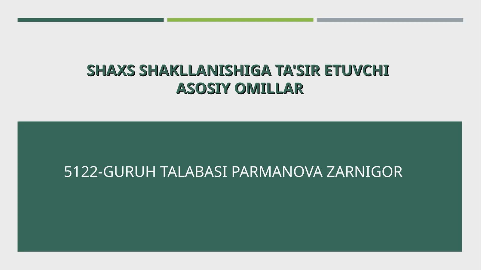 SHAXS SHAKLLANISHIGA TA'SIR ETUVCHIASOSIY OMILLAR
