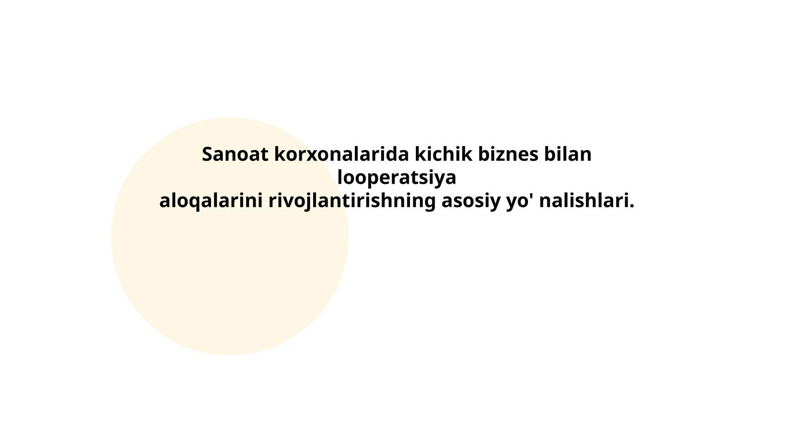 Sanoat korxonalarida kichik biznes bilan looperatsiya aloqalarini rivojlantirishning asosiy yo' nalishlari