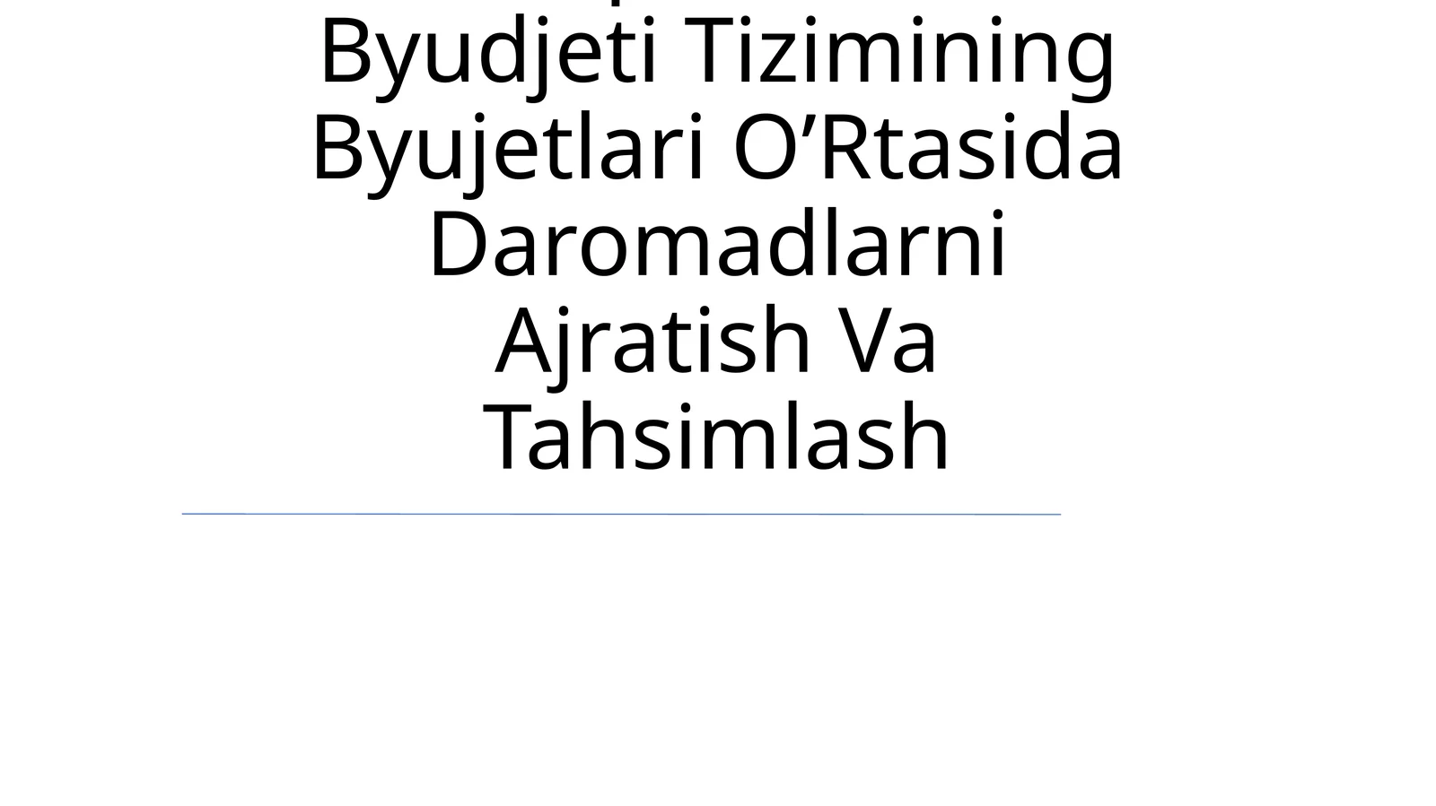 O’Zbekiston Respublikasi Byudjeti Tizimining Byujetlari O’Rtasida Daromadlarni Ajratish Va Tahsimlash