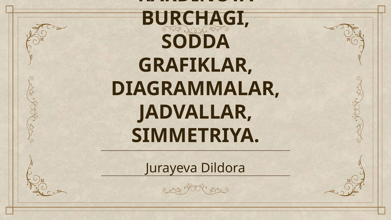 KARDINOTA BURCHAGI, SODDA GRAFIKLAR, DIAGRAMMALAR, JADVALLAR, SIMMETRIYA