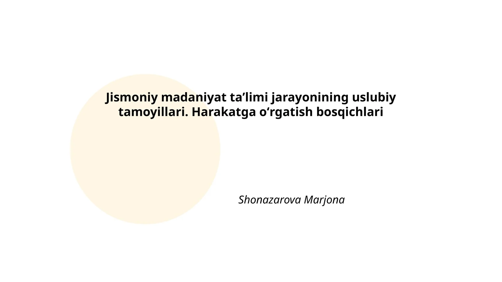 Jismoniy madaniyat taʼlimi jarayonining uslubiy tamoyillari. Harakatga oʻrgatish bosqichlari