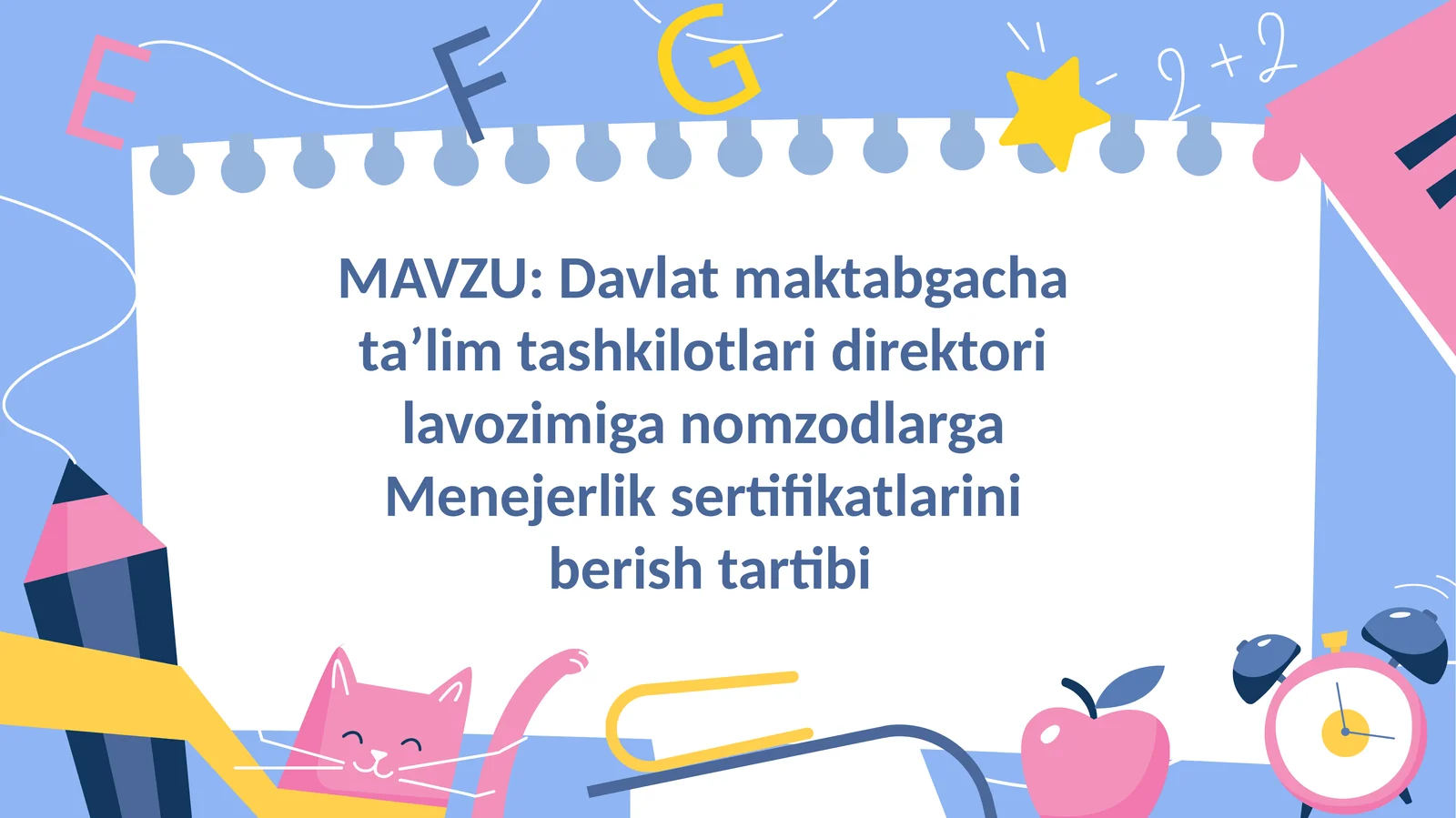 Davlat maktabgacha  ta’lim tashkilotlari direktori  lavozimiga nomzodlarga  Menejerlik sertifikatlarini  berish tartibi slaydi
