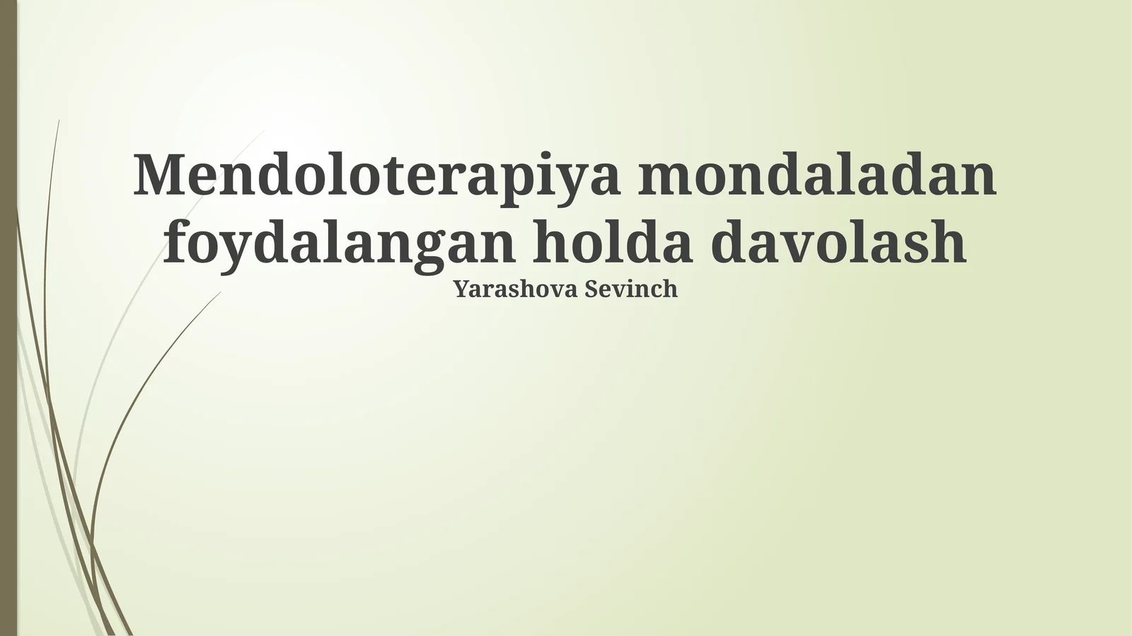 Mendoloterapiya mondaladan foydalangan holda davolash