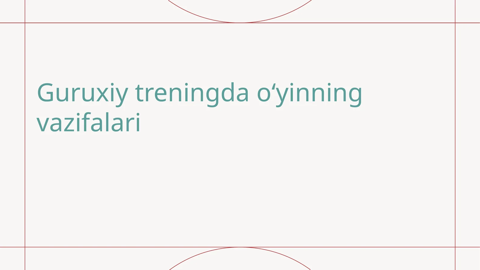 Guruxiy treningda oʻyinning vazifalari