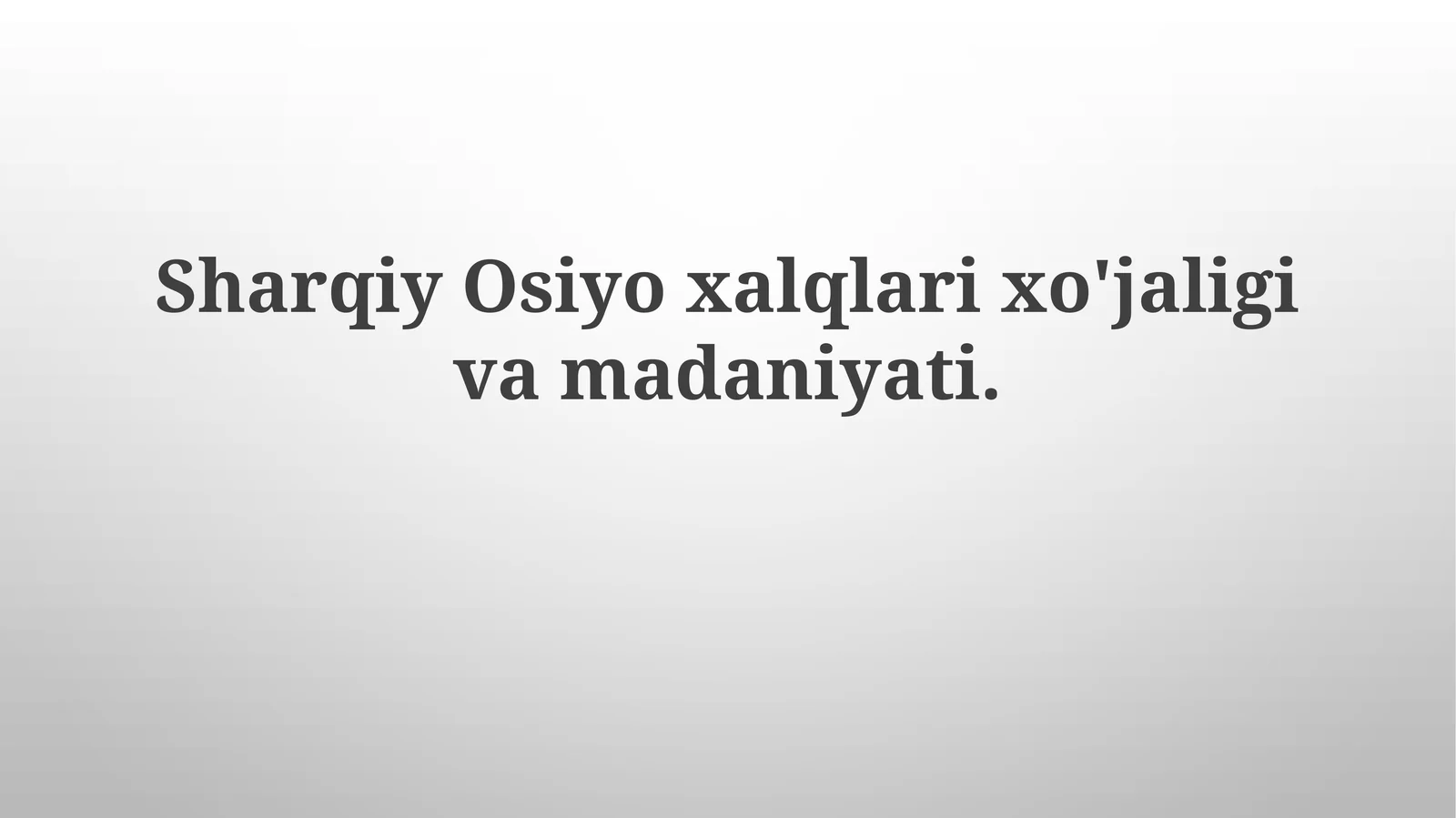 Sharqiy Osiyo xalqlari xo'jaligi va madaniyati