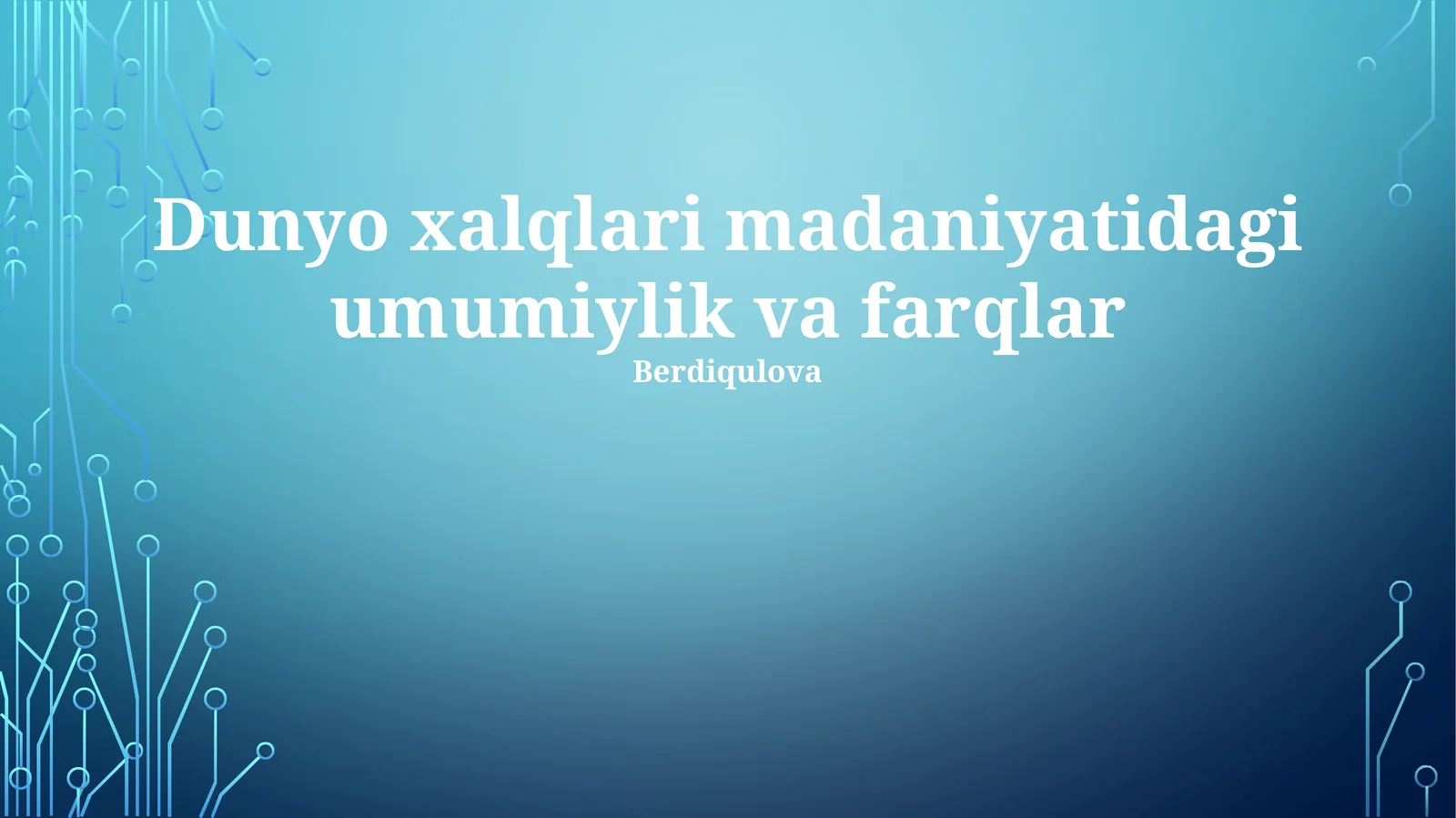 Dunyo xalqlari madaniyatidagi umumiylik va farqlar