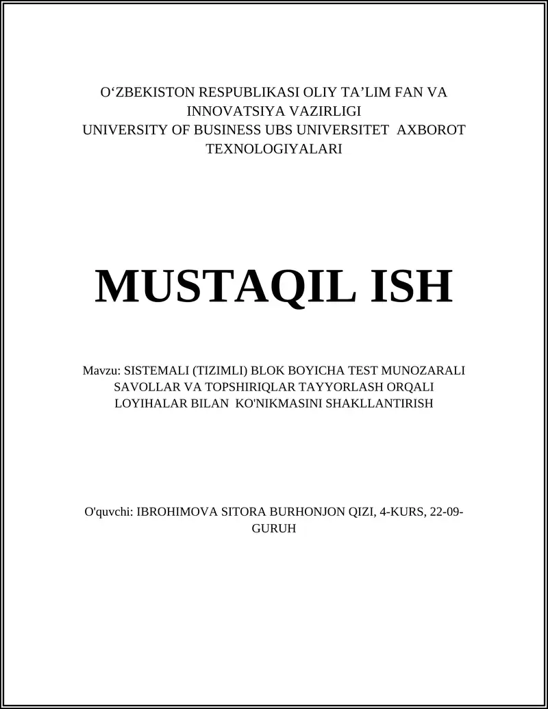 SISTEMALI BLOK BOYICHA TEST MUNOZARALI SAVOLLAR VA TOPSHIRIQLAR TAYYORLASH ORQALI LOYIHALAR BILAN KO'NIKMASINI SHAKLLANTIRISH