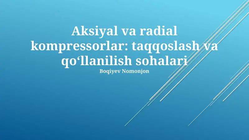 Aksiyal va radial kompressorlar: taqqoslash va qoʻllanilish sohalari