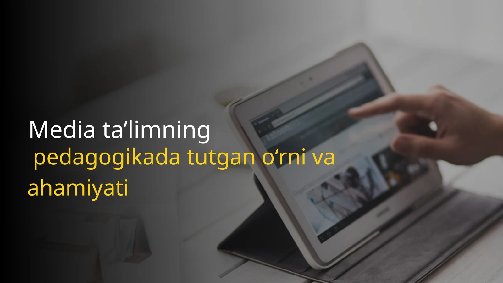 Media ta’limning pedagogikada tutgan o‘rni va ahamiyati