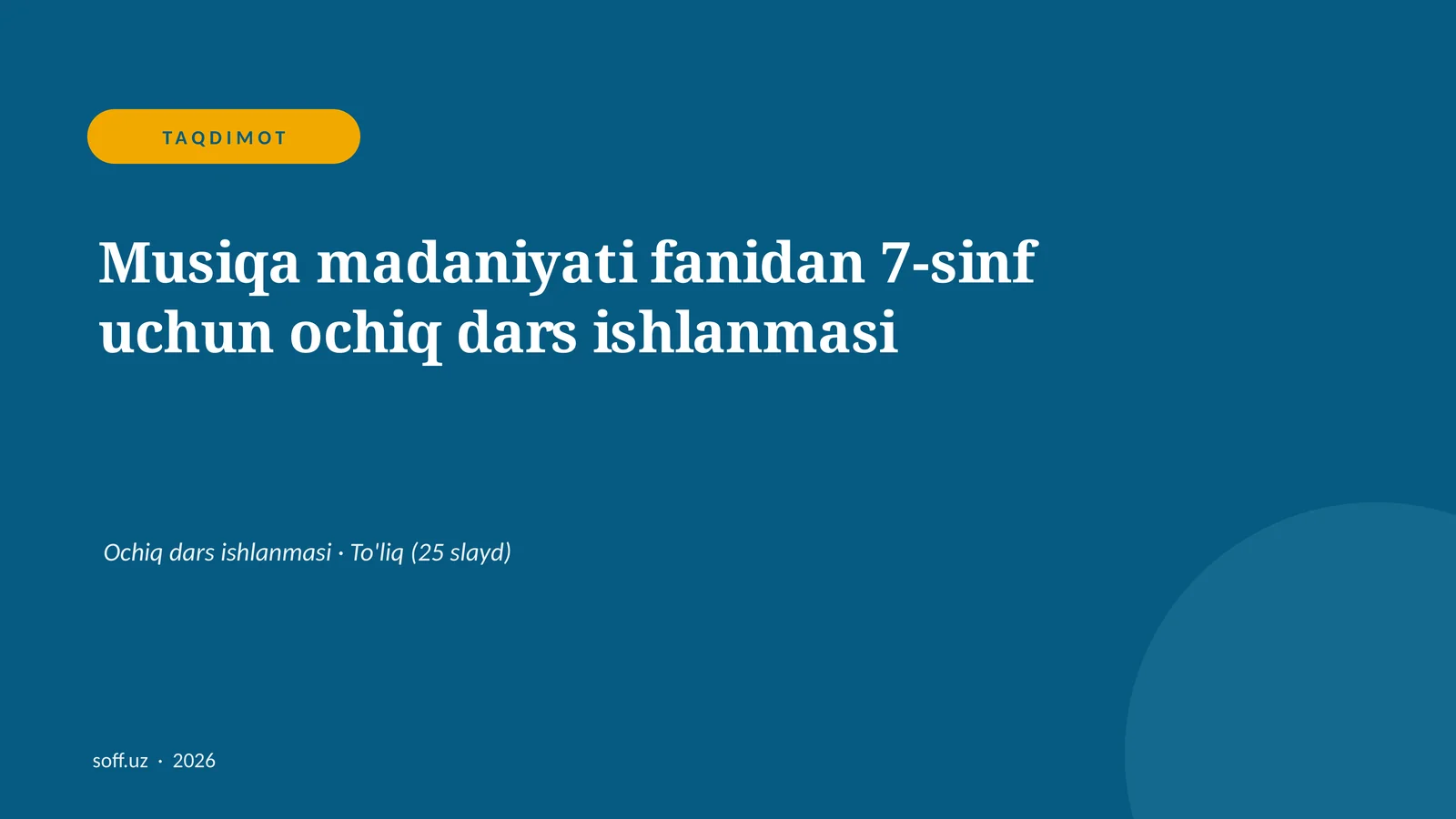 Musiqa madaniyati fanidan 7-sinf uchun ochiq dars ishlanmasi