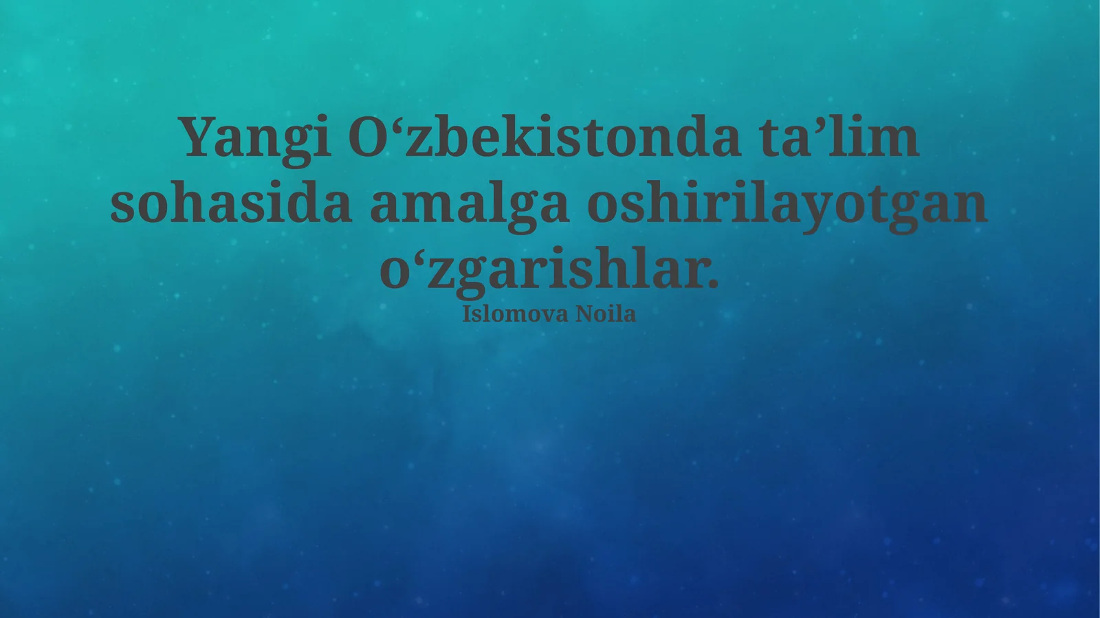 Yangi Oʻzbekistonda taʼlim sohasida amalga oshirilayotgan oʻzgarishlar