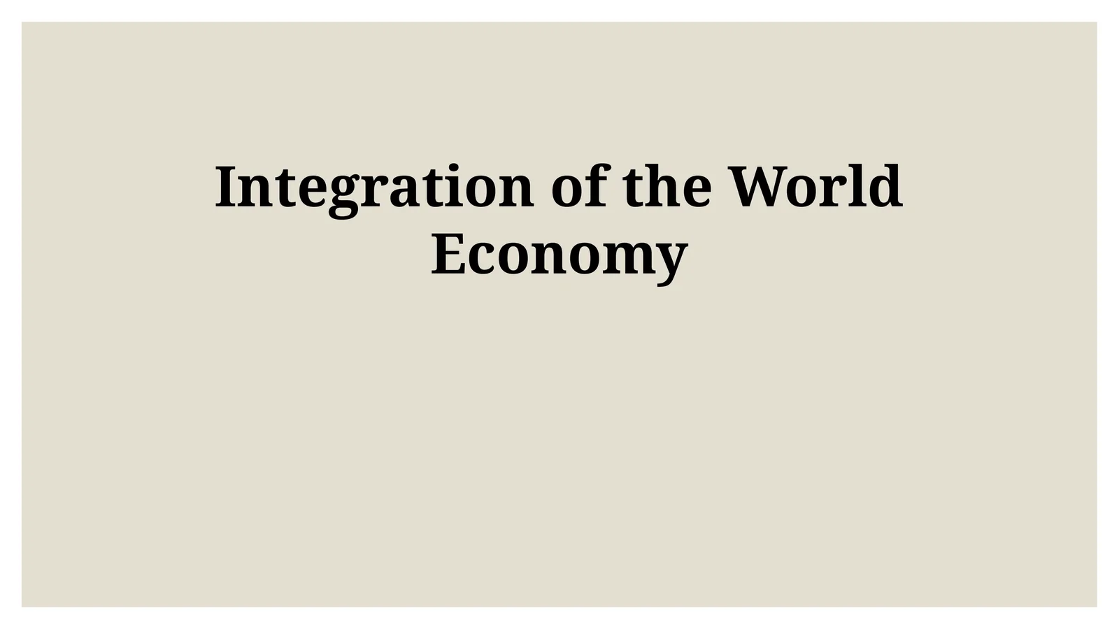 Integration of the World Economy