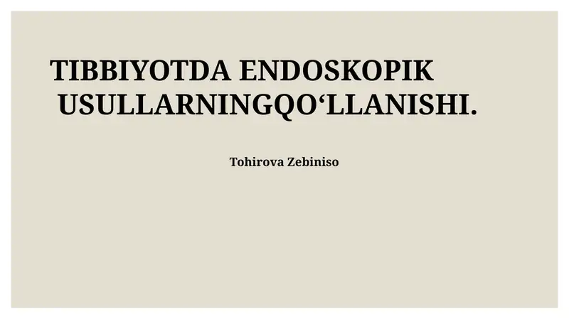 TIBBIYOTDA ENDOSKOPIK USULLARNINGQOʻLLANISHI