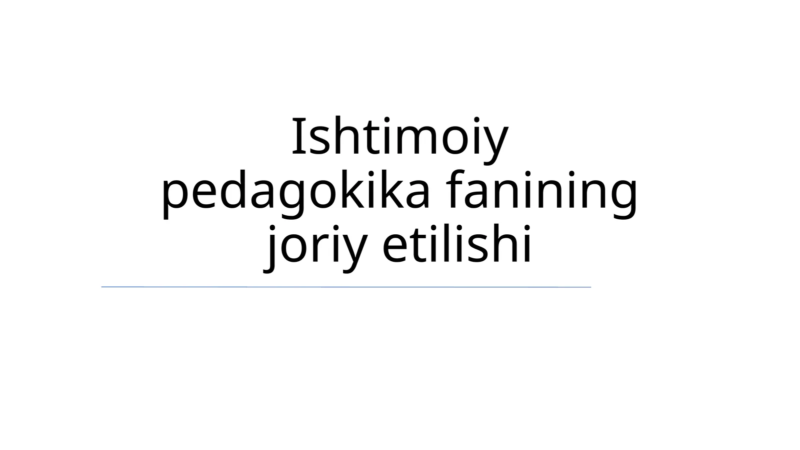 Ishtimoiy pedagokika fanining joriy etilishi
