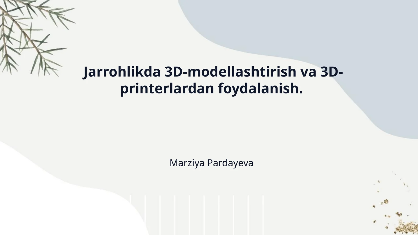 Jarrohlikda 3D-modellashtirish va 3D-printerlardan foydalanish.