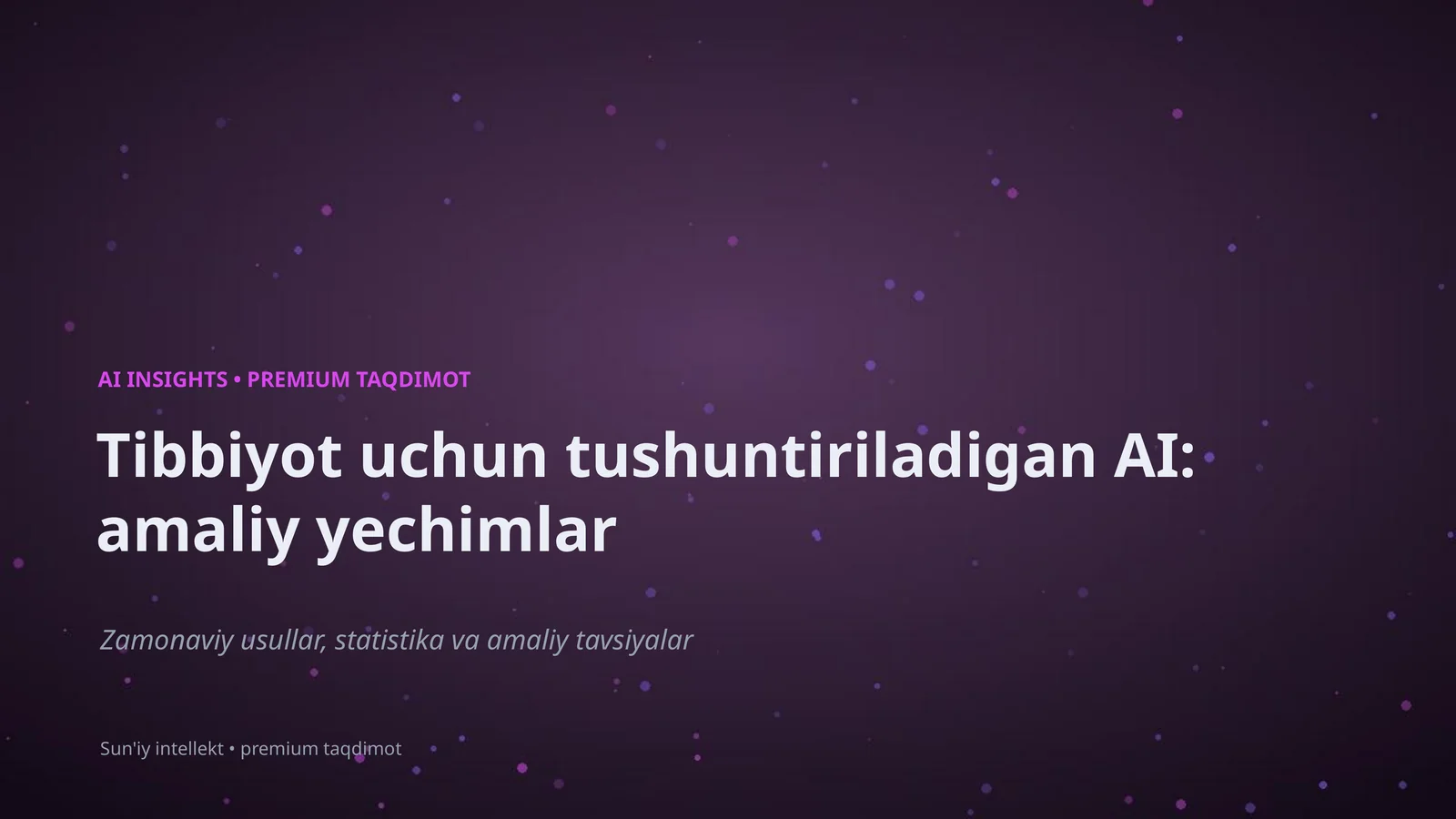 Tibbiyot uchun tushuntiriladigan AI: amaliy yechimlar