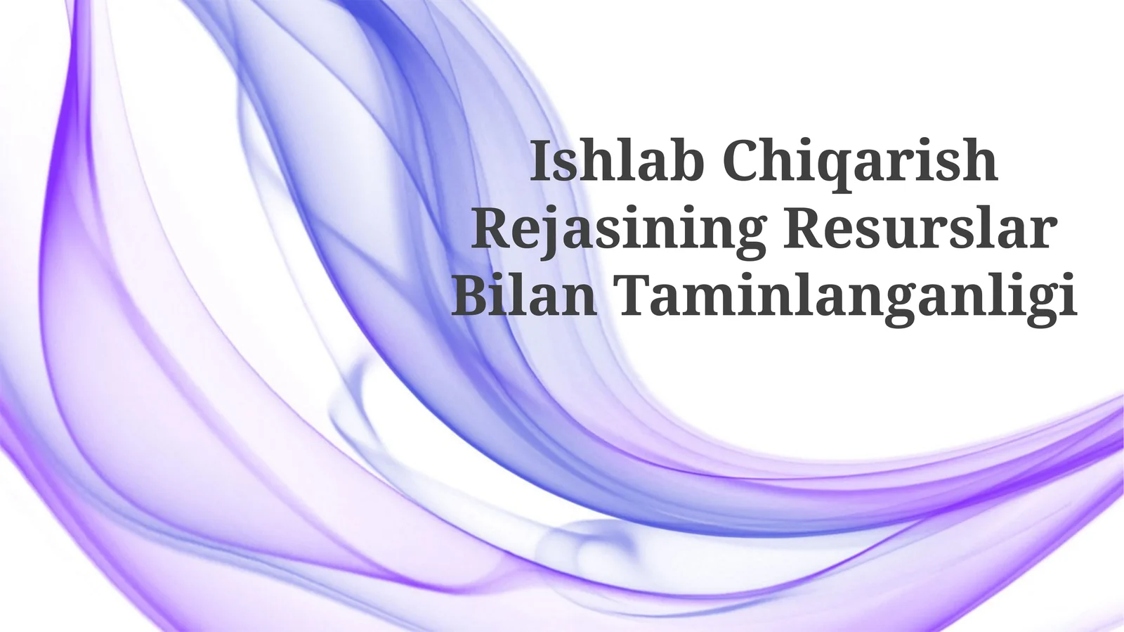 Ishlab Chiqarish Rejasining ResurslarBilanTaminlanganligi