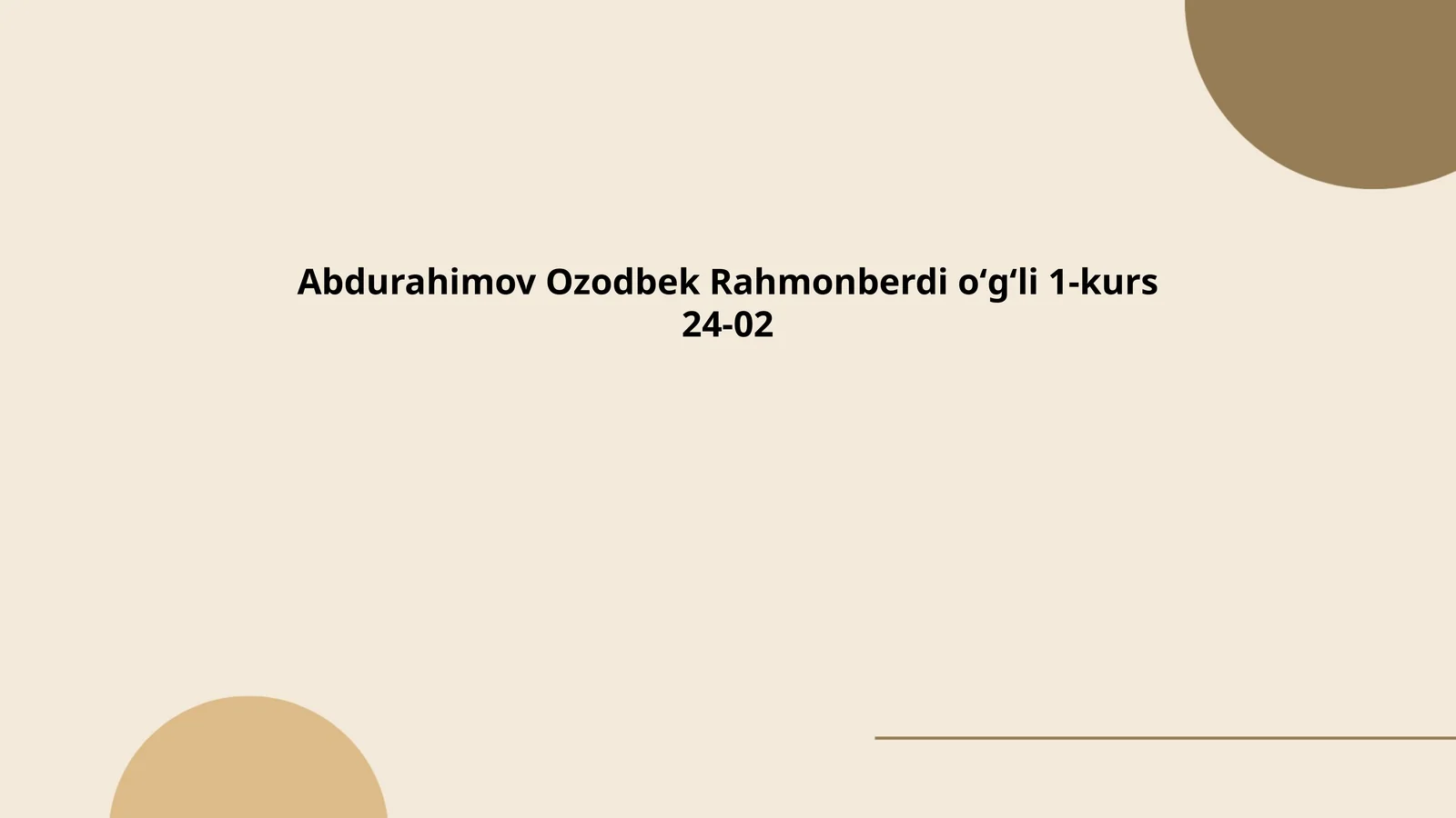 Abdurahimov Ozodbek Rahmonberdi oʻgʻli 1-kurs 24-02